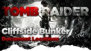 Tomb Raider Cliffside Bunker Document Locations Guide