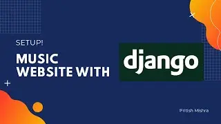 Making a Advance Music Playing Website | Introduction to Django Project (SetUp) - #0