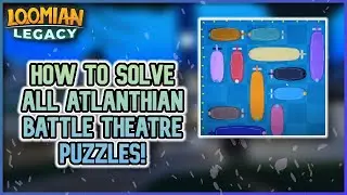 How to Solve Atlanthian City Battle Theatre Puzzles || Loomian Legacy