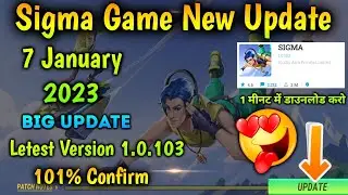 Finally Sigma Game New Update Today 🥳! Sigma Game Update Kaise Kare| Letest Version 1.0.103