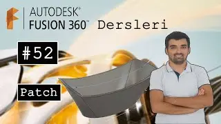 Fusion 360 Dersleri #52 Patch Modeling