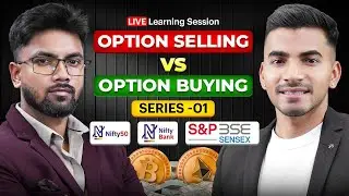 Option Selling vs Option Buying Explained | Live Learning Session