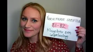 Video 472 Norskprøve B1 B2 Klagebrev elevtekst