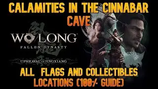 Calamities In The Cinnabar Cave - All Flags and Treasure Locations - Wo Long (Upheaval in Jingxiang)