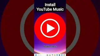 Install YouTube Music in Windows 11 PC or Laptop
