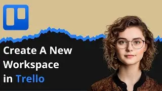 How to Create A New Workspace in Trello