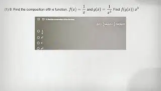 (1) 9. Find the composition ofth e function. f(x)=(1)/(x) and g(x)=(1)/(x^3) Find f(g(x)) x^3