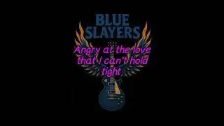 But I'll Dance Alone - Blue Slayers 