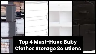 【BABY CLOTHES STORAGE】Top 4 Must-Have Baby Clothes Storage Solutions