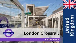 London Crossrail / Elizabeth Line - Custom House Station (June 2022)