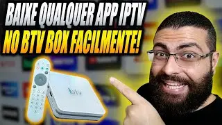 Como Baixar Qualquer App de IPTV no BTV BOX em 2025! Baixe Apps IPTV Gr&aacute;tis no BTV BOX!