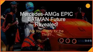Mercedes-AMG's Bold 'Batman Test': Edgier Cars Ahead!