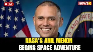 LIVE | NASA Astronaut Anil Menon to Embark on His First Mission to International Space Station