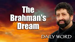 The Brahman's Dream [From The Brahmans' Dream (Message 815)]