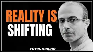 Harrari:Reality Is Shifting: Your Mind May Never Keep Up