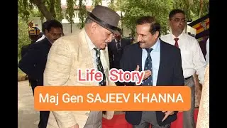 MAJ GEN SANJEEV KHANNA / LIFE STORY PART 2 /MULTANI INDIAN / HINDU DISPLACED FAMILY FROM MULTAN 1947