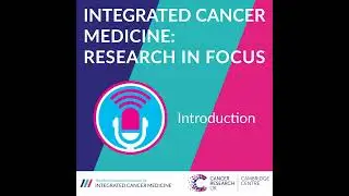 Integrated Cancer Medicine: Research in Focus - Introduction