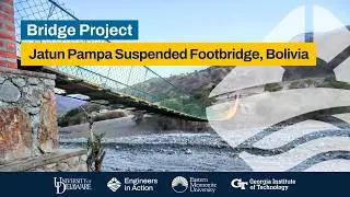 Jatun Pampa, Bolivia Pedestrian Bridge - Georgia Tech & Delaware & Eastern Mennonite EIA 2022