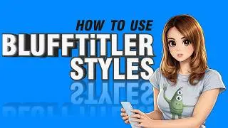 BluffTitler Tutorial: how to use styles