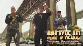 Secreto El Famoso Biberon, Andyyy Flow, Quimico Ultra Mega - Mi Viejo (Letras)