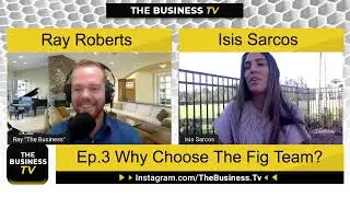 The Business TV LIVE Ep.3 - Why Choose the Fig Team? w/ Isis Sarcos