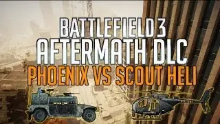 Battlefield 3 - Aftermath DLC - Phoenix Vs Scout Heli (PS3) Markaz Monolith