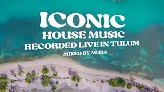 MURA MX pres. DEEP HOUSE and Classic House Music Vibes from Tulum 2023