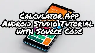 Calculator app Android Studio Free source code 2022