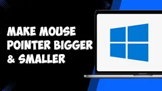 How To Make Mouse Pointer Bigger & Smaller in Windows (Full guide)