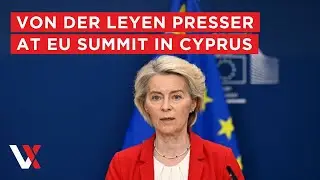 LIVE | Von Der Leyen Holds Press Conference As EU Commission Meets In Cyprus | VERTEX
