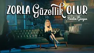 Neslim Güngen - Zorla Güzellik Olur