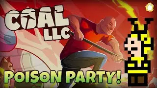 HAVING A PARTY WITH POISON! | Coal LLC