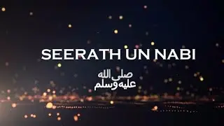 SEERATH UN NABI -2 | SHAYKH SULTAN SAIF MUHAMMADI