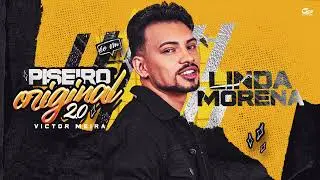 LINDA MORENA - Victor Meira PISEIRO ORIGINAL 2.0