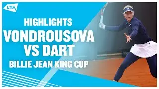 Highlights - Vondrousova vs Dart | Czech Republic v GB | Billie Jean King Cup 2022 | LTA