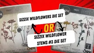 Sizzix Wildflower or Wildflower stems 3 die set