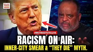 &lsquo;Most Racist Thing He Said&rsquo; &mdash; Trump&rsquo;s &ldquo;Inner City&rdquo; Smear & &ldquo;They Die&rdquo; Farmworker Myth