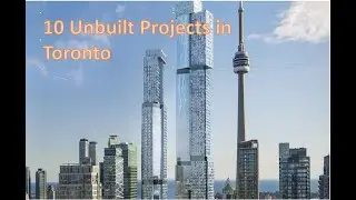 10 Unbuilt Projects That Could Have Transformed Toronto