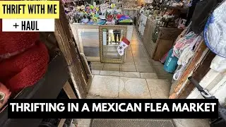 Mexican Flea Market Finds! Thrift with Me. Cross Border Thrifting #thriftwithme #mexicothrifting