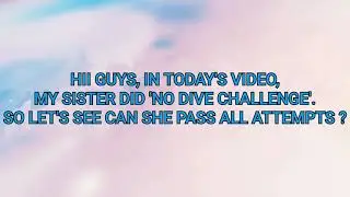MY SISTER DID 'NO DIVE CHALLENGE' || Kish Gamerz ||
