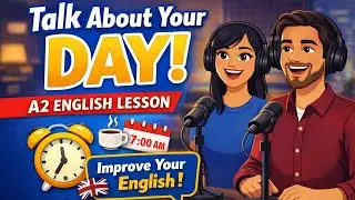 Daily Routine | A2 English Conversation | Talk About Your Day | English Podcast