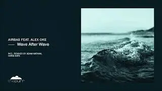 Airbas - Wave After Wave ft. Alex Oke (Haris Kate Remix)