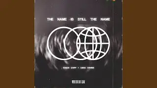 The Name Is Still The Name