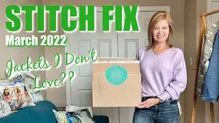 Stitch Fix | March 2022 | Jackets I don't love - WHAT???