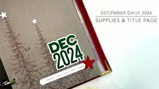 December Daily 2024 | 6x8 Album, Supplies, and Intro Page