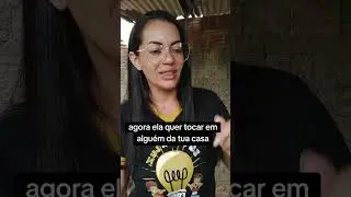 Agora ela quer tocar em alguém da sua família 