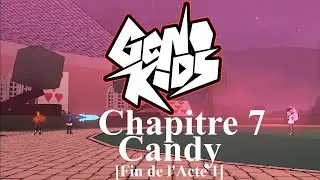 GENOKIDS VOSTFR Chapitre 7: Candy [Fin de l'Acte 1] (CE JEU EST JUSTE TROP G&Eacute;NIAL!!!)