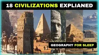 18 SHOCKING lost civilizations explained [geography for sleep]