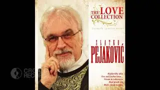 ZLATKO PEJAKOVIĆ - OPRAŠTAM TI