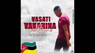 Dj Maparati - Vasati vakahina vatitxuna (official audio)